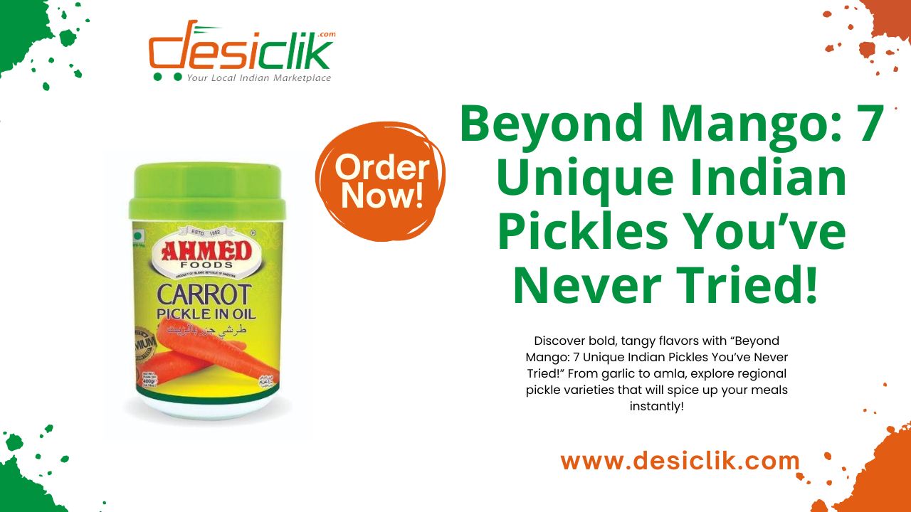 Beyond Mango: 7 Unique Indian Pickles You’ve Never Tried!  