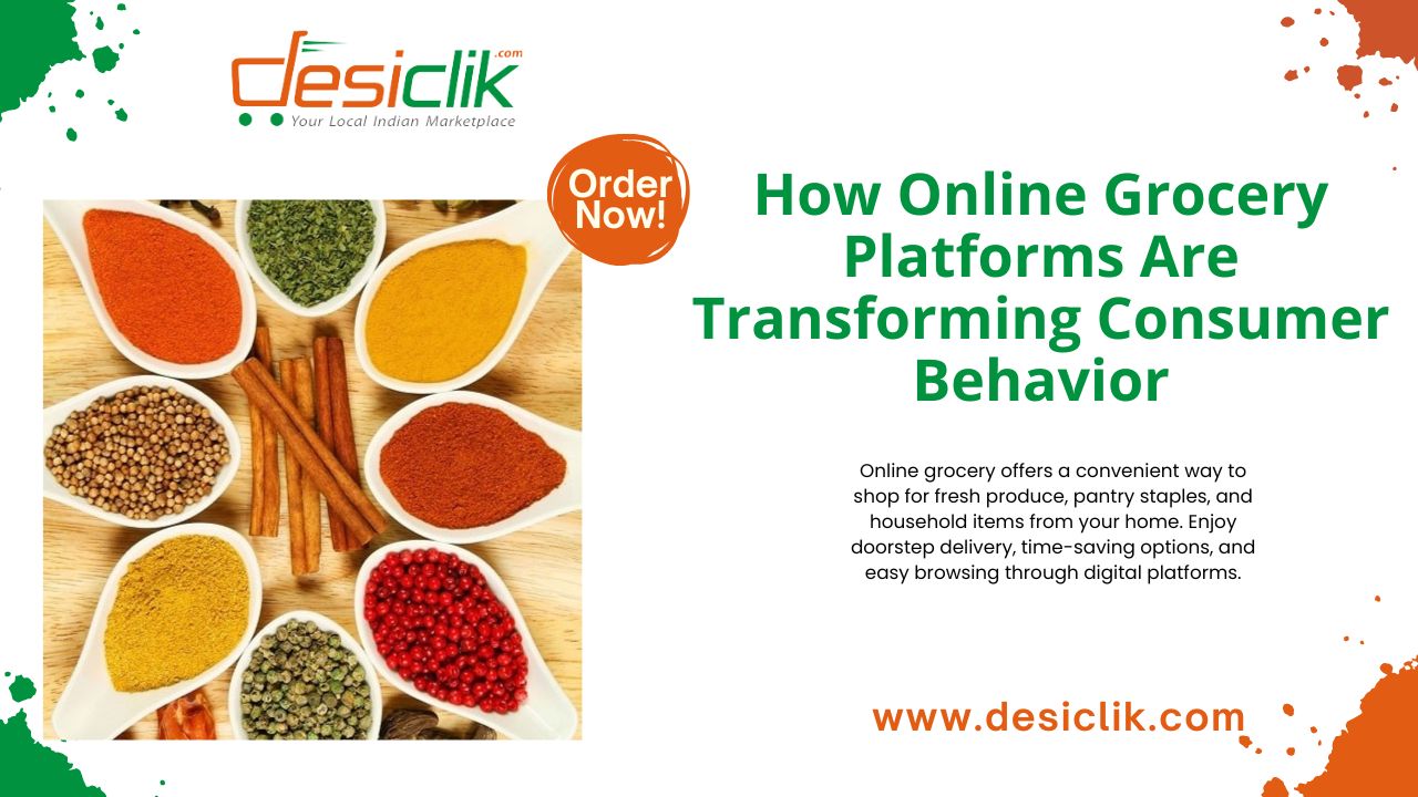 How Online Grocery Platforms Are Transforming Consumer Behavior