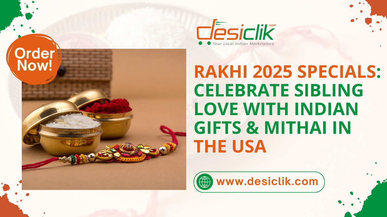 Blog Banner: Rakhi 2025 Specials: Celebrate Sibling Love with Indian Gifts & Mithai in the USA