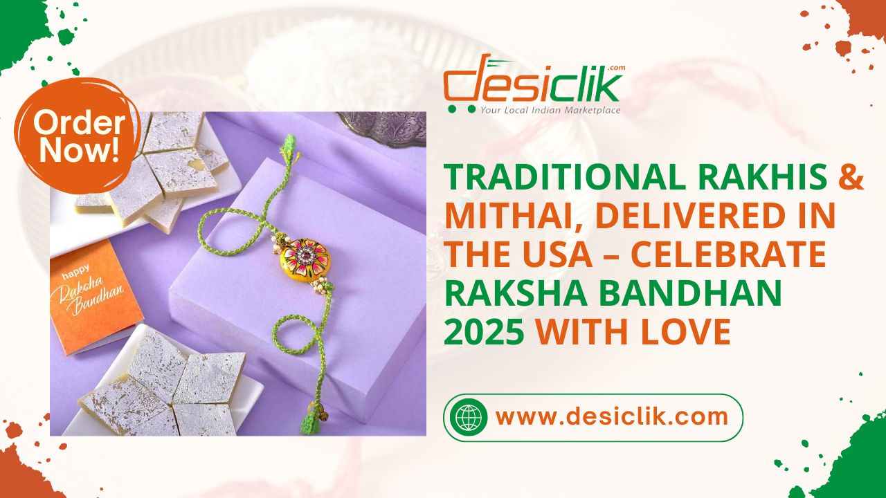 Traditional Rakhis & Mithai, Delivered in the USA – Celebrate Raksha Bandhan 2025 with Love