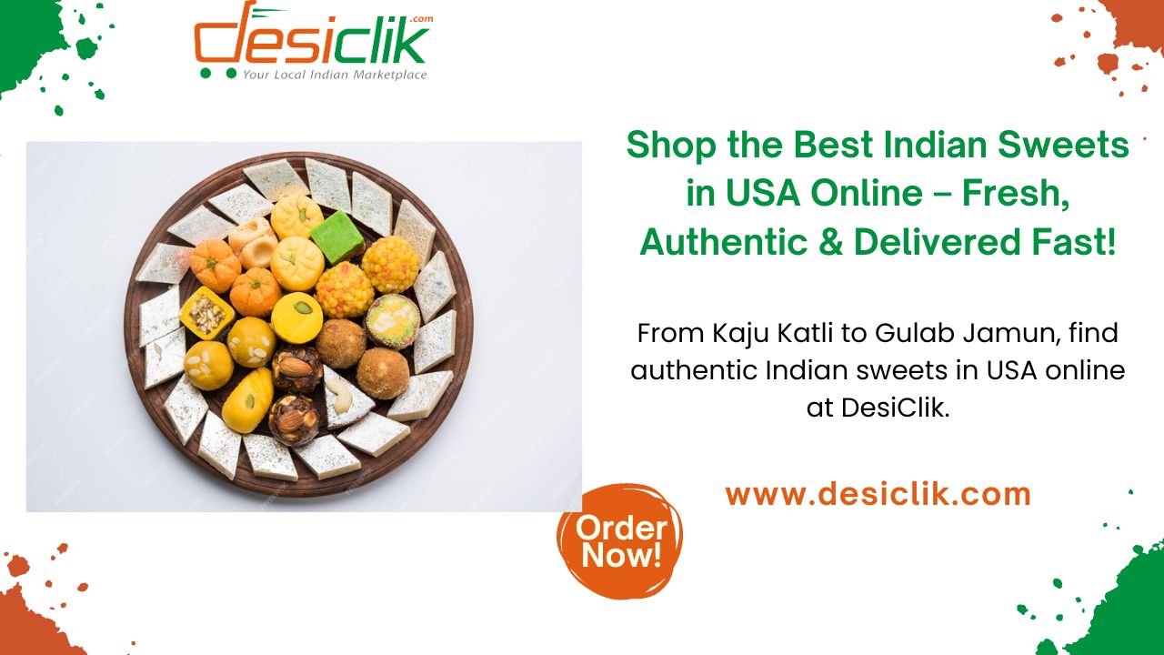 Where to Find Authentic Indian Sweets in USA Online Without Overpaying