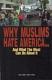 Why Muslims Hate America.....And What Can The West Do About It Why Muslims Hate America.....And What Can The West Do About It