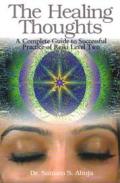 The Healing Thoughts - Reiki, Complete Guide to Reiki